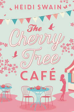 Heidi Swain The Cherry Tree Cafe